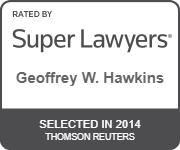 Rated By Super Lawyers Geoffrey W. Hawkins Selected in 2014 Thomson Reuters